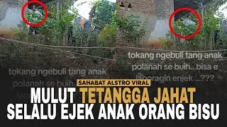 MULUT TETANGGA Begitu Jahatnya, Selalu Ejek Anak Orang Karena Bisu.