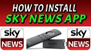 SKY NEWS APP FOR FIRESTICK & FIRE TV (EASY INSTALL) 2019