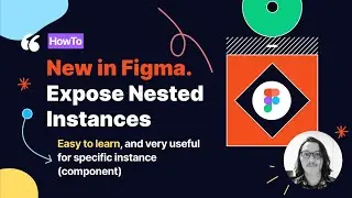 Figam101 - This is how to create and use Expose Nested Instances in figma