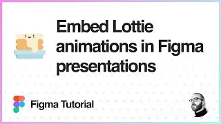 Figma Tutorial: Embed Lottie animations in Figma presentations