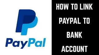 How to Link PayPal to Bank Account