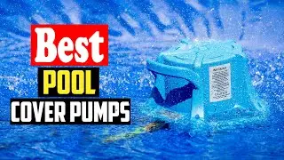 ✅Top 10 Best Pool Cover Pumps in 2024