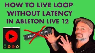 Live Looping in Ableton 12 without latency   How to turn off Latency in Ableton Live 12