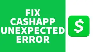 Cash App Unknown Error Occurred (Solved) | Fix Cash App Unexpected Error (2022)