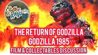 Coffee and Kaiju: The Return of Godzilla/Godzilla 1985 retrospective