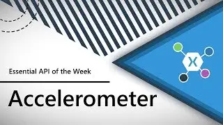 Accelerometer (Xamarin.Essentials API of the Week)