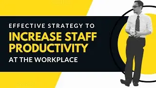 How To Increase Employee Productivity In The Workplace