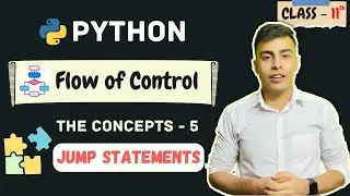 C5. Jump Statements | Python - Flow of Control | Class 11th