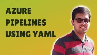 How to create Azure Pipeline using YAML?