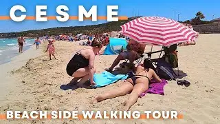BEACH SIDE WALKING TOUR | Çeşme Türkiye | Ilıca Plajı | 4K UHD 60FPS | 20 JULY 2022