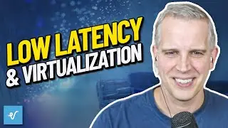 Low Latency and Virtualization