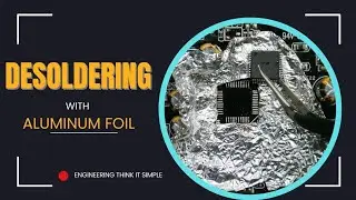 Desoldering SMD IC using Aluminum Foil. How to use Kapton Tape in soldering. Easy Soldering Tips