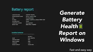 Generate Battery Health🔋🪫 Report in Windows 10/11