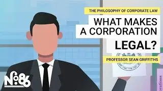 What Makes a Corporation Legal? [No. 86]