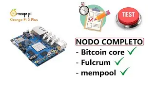 Orange Pi 5 Plus - Test nodo bitcoin - fulcrum - mempool