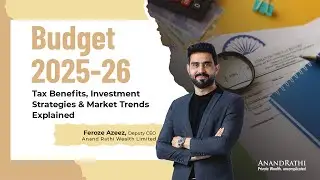 Budget 2025-26: Tax Benefits, Investment Strategies & Market Trends Explained