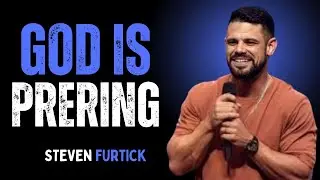 GOD IS PRERING | STEVEN FURTICK | POWERFUL MOTIVATIONAL SPEECH