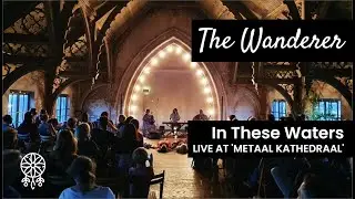 The Wanderer - In These Waters (live at Metaal Kathedraal)