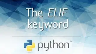 The ELIF keyword [Python Fundamentals]