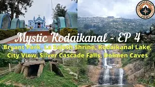 Mystic Kodaikanal | Lakes, Waterfalls, Valleys, Historical Sites | Dolmen Caves | Museum | EP4 | 4K