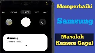 Cara Memperbaiki Masalah Kamera Samsung Gagal 2024 ll