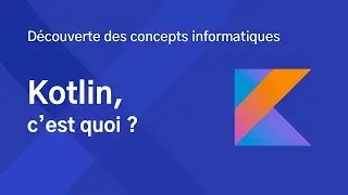 Kotlin - C'est quoi ?