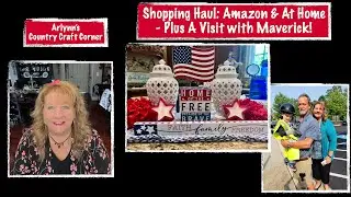 SHOPPING HAUL - Amazon & At Home -  PLUS - A Visit with Maverick!