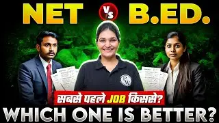 NET Vs B.ed | B.ed or NET Which one is Better? | सबसे पहले Job किससे? Dr.Priyanka Sharma