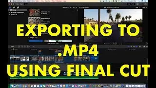 How To Export From FCPX in .MP4 Format