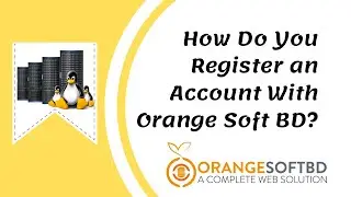 How do you register an account with Orange Soft BD?