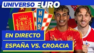 EUROCOPA EN DIRECTO | ESPAÑA - CROACIA en vivo | UNIVERSO EURO #2