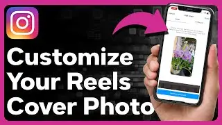 How To Change Cover Photo On Instagram Reels