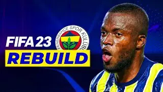 FIFA 23 FENERBAHÇE REBUILD // KAÇ YILDA ŞAMPİYONLAR LİGİ GELİR? // KARİYER MODU