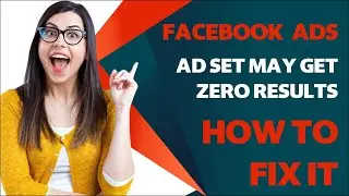 Uncover the Secret to Fixing Ads That Get 'Zero Result'!| How to fix ad set may get zero results