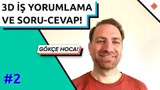 Gökçe Hoca 3D İşlerinizi Yorumluyor ve Sorularınızı Yanıtlıyor #5