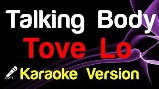 🎤 Tove Lo - Talking Body (Karaoke) - King Of Karaoke