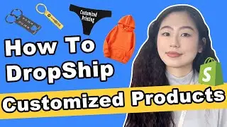 How To Drop Ship Customized Products ?｜2023 Shopify Dropshipping Case Studies