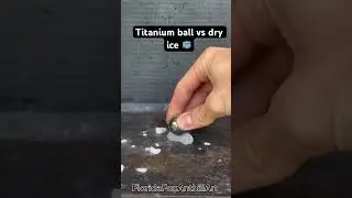 Titanium ball vs dry ice 🧊 #Satisfying #Experiment #DryIce