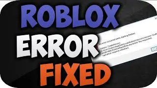 An error occurred while starting roblox 2021