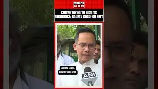 WATCH: Gaurav Gogoi Slams Centre Over NEET Scam #shorts #news #ytshort