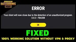 Your client will now close due to the detection of an unauthorized program PUBG Lite Error Fixed