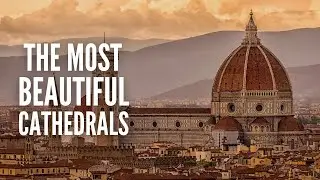 25 Most Beautiful Cathedrals in the World