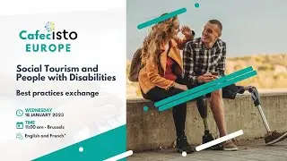 Social Tourism and People with Disabilities: Best practices exchange - CafecISTO Europe ☕