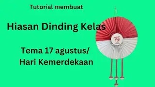 Tutorial membuat hiasan dinding kelas dengan tema hari kemerdekaan 17 agustus