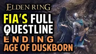 Fias Full Questline Walkthrough: How to Unlock Age of Duskborn Ending | Elden Ring