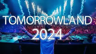 TOMORROWLAND BELGIUM 2024 - La Mejor Música Electrónica 2024 - Lo Mas Nuevo Mix 2024