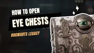 Hogwarts Legacy | How to Open EYE CHESTS