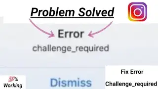 Instagram Error Challenge Required Fix | How to Solve Error Challenge Required On Android 2021