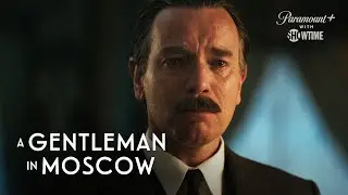 A Gentleman in Moscow | Episode 8 Promo | SHOWTIME