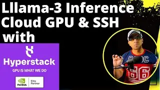 Lllama-3 Inference | SSH into a Cloud GPU - with Hyperstack by Nexgen Cloud